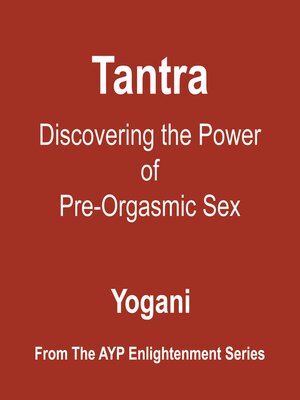 cover image of Tantra--Discovering the Power of Pre-Orgasmic Sex (Enlightenment Series Book 3)